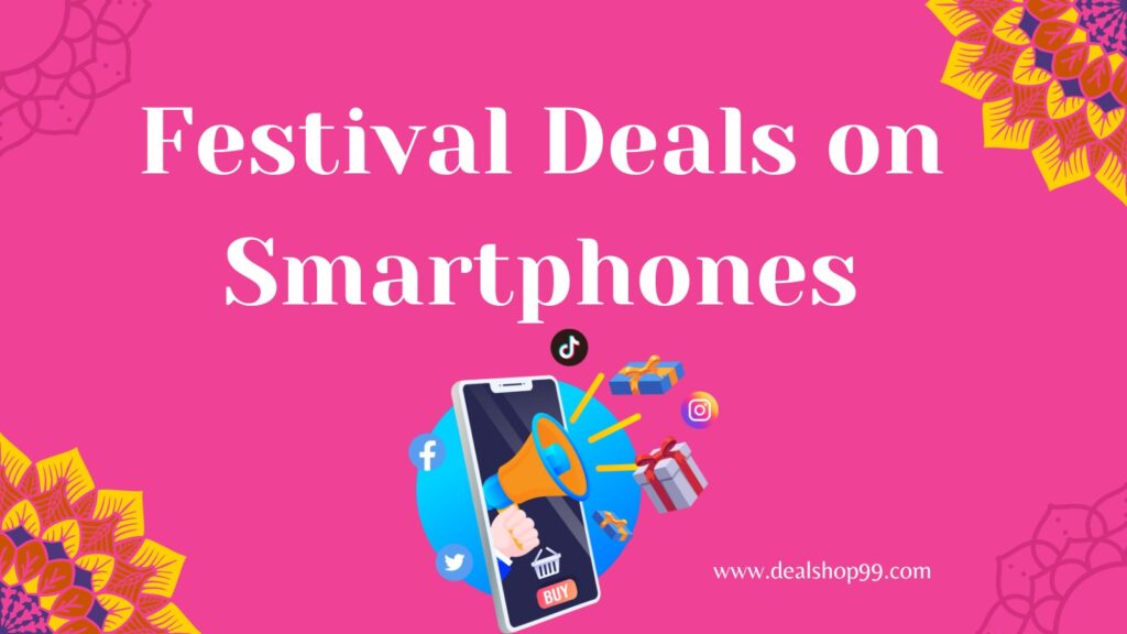 Festival deals on smartphones